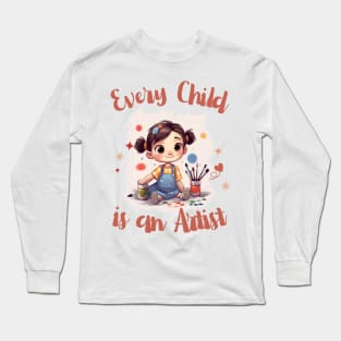 Every Child is an Artist - Cute Girl Long Sleeve T-Shirt